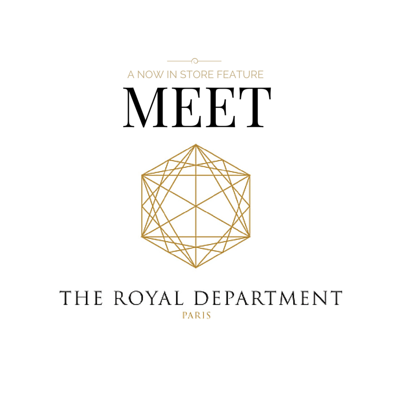 Meet: The Royal Department Paris